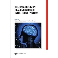 The Handbook on Reasoning-Based Intelligent Systems Hardcover, World Scientific Publishing Company