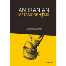 An Iranian Metamorphosis Paperback, Uncivilized Books