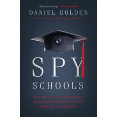 Spy Schools: How the CIA FBI and Foreign Intelligence Secretly Exploit America's Universities Hardcover, Henry Holt & Company