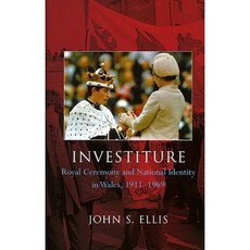 Investiture: Royal Ceremony and National Identity in Wales 1911-1969 Hardcover, University of Wales Press