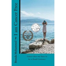 I Am Cancer Free: A Memoir Paperback, Createspace Independent Publishing Platform