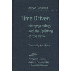 Time Driven: Metapsychology and the Splitting of the Drive Hardcover, Northwestern University Press