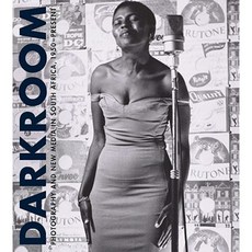 Darkroom: Photography and New Media in South Africa 1950 to the Present Paperback, Virginia Museum of Fine Arts