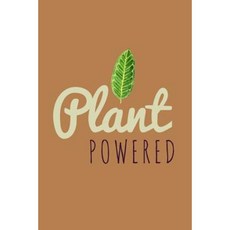 Plant Powered Vegan Notebook: 120-Page Lined Vegan Design Journal Paperback, Createspace Independent Publishing Platform