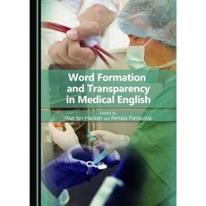 Word Formation and Transparency in Medical English Hardcover, Cambridge Scholars Publishing