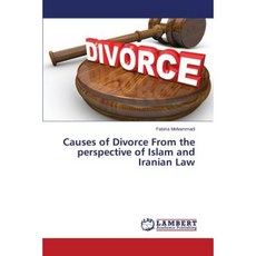 Causes of Divorce from the Perspective of Islam and Iranian Law Paperback, LAP Lambert Academic Publishing