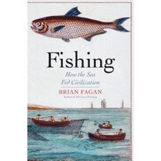 Fishing: How the Sea Fed Civilization Hardcover, Yale University Press