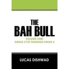The Bah Bull: Volume One: Genus Cyst Through Kings II Paperback, Outskirts Press