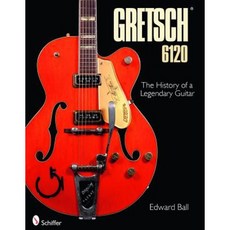 Gretsch 6120: The History of a Legendary Guitar Hardcover, Schiffer Publishing
