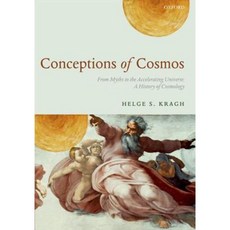 Conceptions of Cosmos: From Myths to the Accelerating Universe: A History of Cosmology Paperback, Oxford University Press, USA