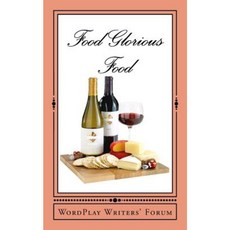 Food Glorious Food Paperback, Createspace Independent Publishing Platform