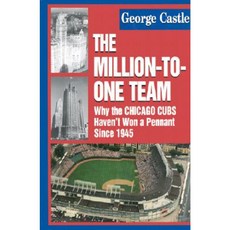 The Million-To-One Team: Why the Chicago Cubs Haven't Won a Pennant Since 1945 Hardcover, Taylor Trade Publishing