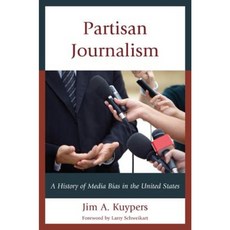 Partisan Journalism: A History of Media Bias in the United States Hardcover, Rowman & Littlefield Publishers