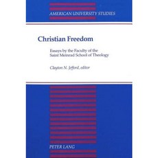 Christian Freedom: Essays by the Faculty of the Saint Meinrad School of Theology Paperback, Peter Lang Gmbh, Internationaler Verlag Der W