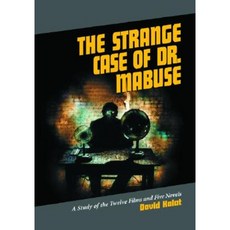 The Strange Case of Dr. Mabuse: A Study of the Twelve Films and Five Novels Paperback, McFarland & Company