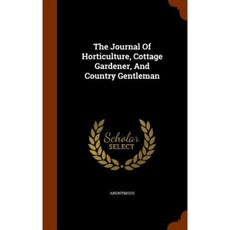 The Journal of Horticulture Cottage Gardener and Country Gentleman Hardcover, Arkose Press