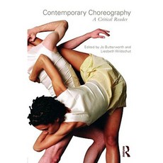 Contemporary Choreography: A Critical Reader Paperback, Routledge