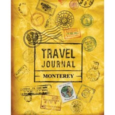 Travel Journal Monterey: Monterey California Vacation Paperback, Createspace Independent Publishing Platform