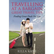 Travelling at a Bargain-Great Travel Tips: Finding Great Deals for Less Paperback, Speedy Title Management LLC