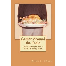 Gather Around the Table Paperback, Createspace
