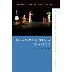 Ungoverning Dance: Contemporary European Theatre Dance and the Commons Paperback, OUP Us