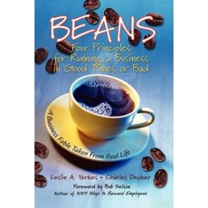 Beans: Four Principles for Running a Business in Good Times or Bad: A Business Fable Taken from Real Life Paperback, Jossey-Bass