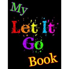 My Let It Go Book: Address Book Large Print 8 1/2" X 11" Paperback, Createspace Independent Publishing Platform