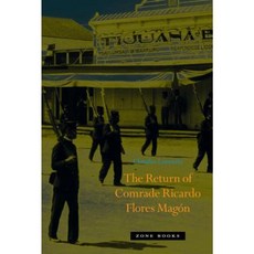 The Return of Comrade Ricardo Flores Magon Hardcover, Zone Books