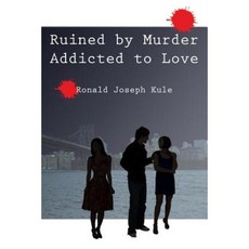 Ruined by Murder Addicted to Love Paperback, Createspace Independent Publishing Platform