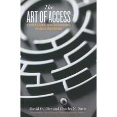The Art of Access: Strategies for Acquiring Public Records Paperback, CQ Press