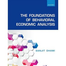 The Foundations of Behavioral Economic Analysis Hardcover, Oxford University Press, USA