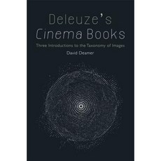 Deleuze's Cinema Books: Three Introductions to the Taxonomy of Images Paperback, Edinburgh University Press