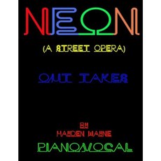 Neon（街頭歌劇）[Out Takes] 鋼琴/聲樂平裝本, Createspace獨立發布平台