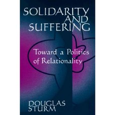 Solidarity and Suffering: Toward a Politics of Relationality Paperback, State University of New York Press
