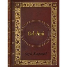 Guy de Maupassant - Bel-Ami Paperback, Createspace Independent Publishing Platform