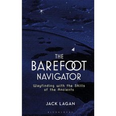 The Barefoot Navigator: Wayfinding with the Skills of the Ancients Hardcover, Adlard Coles Nautical Press