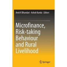 Microfinance Risk-Taking Behaviour and Rural Livelihood Hardcover, Springer