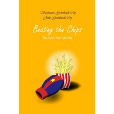 Beating the Chips: The Diet That Works Paperback, Createspace