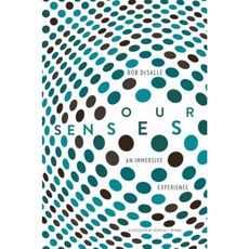 Our Senses: An Immersive Experience Hardcover, Yale University Press