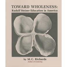 Toward Wholeness: Rudolf Steiner Education in America Paperback, Wesleyan