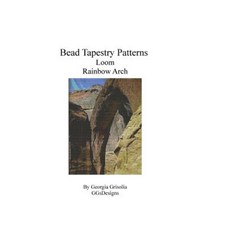 Bead Tapestry Patterns Loom Rainbow Arch Paperback, Createspace Independent Publishing Platform