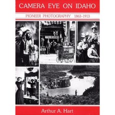 Camera Eye on Idaho: Pioneer Photography 1863-1913 Paperback, Caxton Press