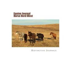 Equine Journal Horse Herd West: (Notebook Diary Blank Book) Paperback, Createspace Independent Publishing Platform