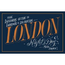 London Night & Day: The Insider's Guide to London in 24 Hours Paperback, Batsford