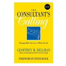 The Consultant's Calling: Bringing Who You Are to What You Do New and Revised 平裝版, Jossey-Bass