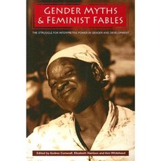 Gender Myths and Feminist Fables: The Struggle for Interpretive Power in Gender and Development Paperback, Wiley-Blackwell