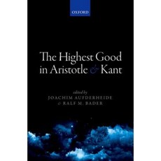 The Good in Aristotle and Kant Hardcover, Oxford University Press, USA