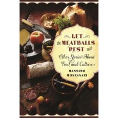 Let the Meatballs Rest: And Other Stories about Food and Culture Paperback, Columbia University Press
