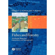 Fishes and Forestry: Worldwide Watershed Interactions and Management 精裝版, Wiley-Blackwell