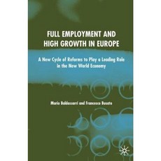 Full Employment and High Growth in Europe: A New Cycle of Reforms to Play a Leading Role in the New World Economy Hardcover, Palgrave MacMillan